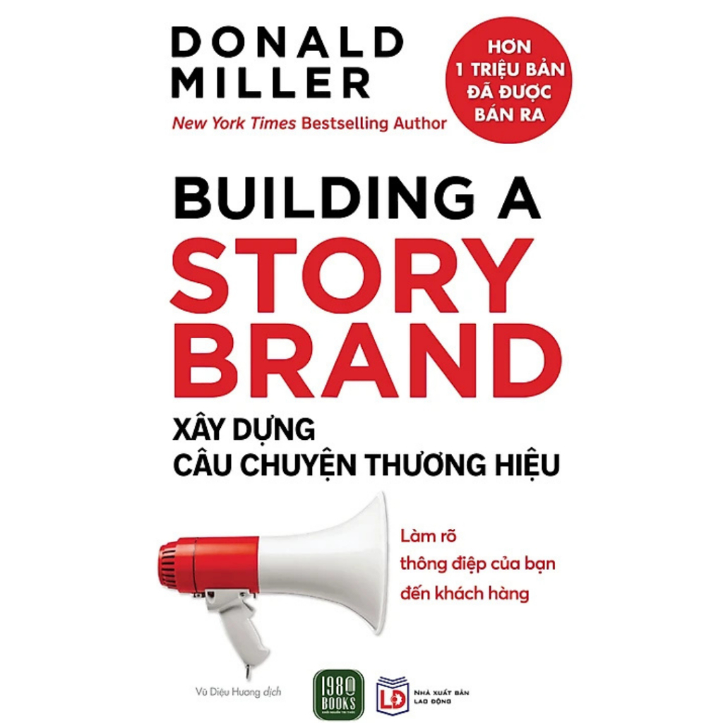 Building A Story Brand - Xây Dựng Câu Chuyện Thương Hiệu (Tái Bản 2025) - Danh mục Kỹ năng sống - Tác giả Donald Miller