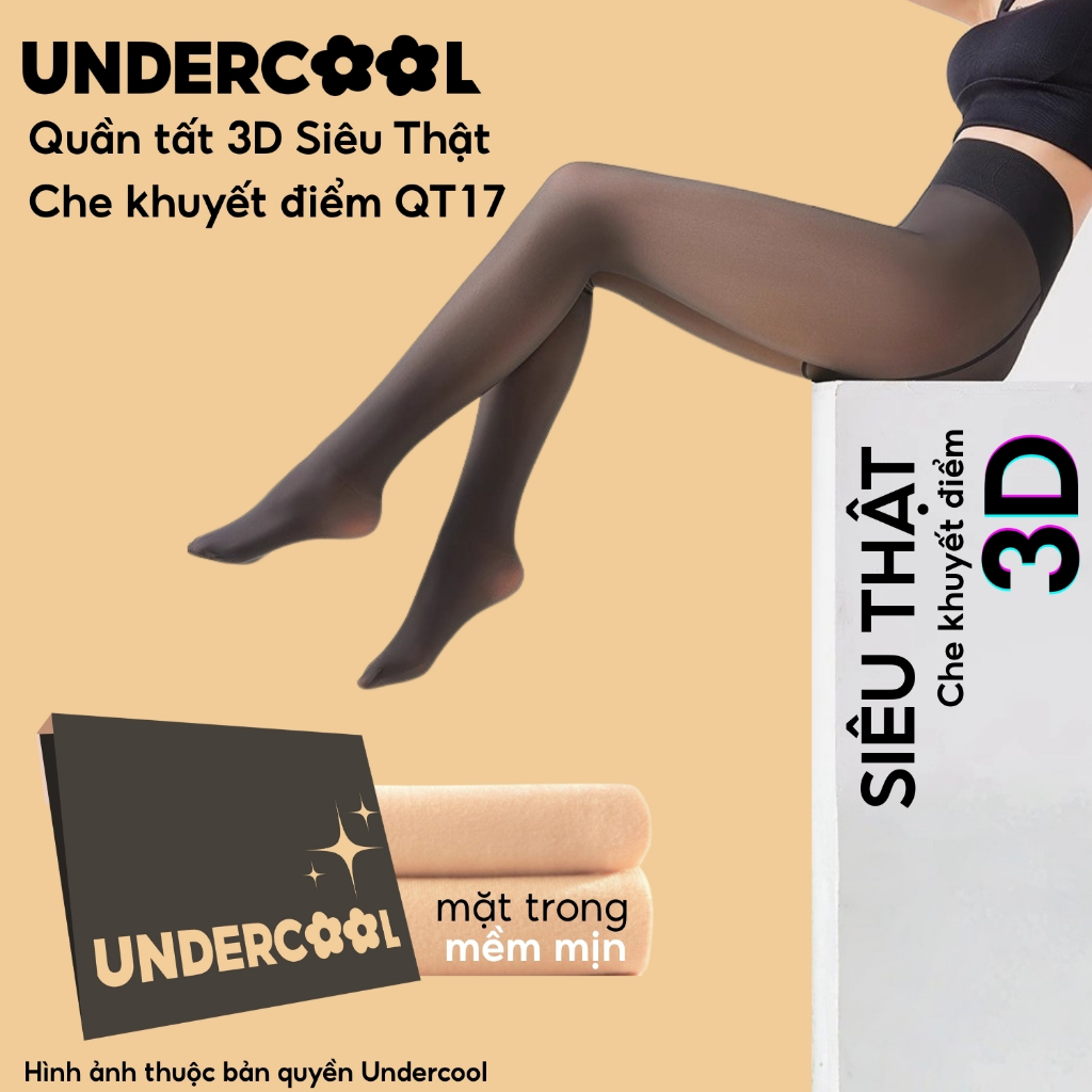 Quần Tất 3D UNDERCOOL QT17 Quần vớ 3D6S Giữ Nhiệt Siêu Thật Che Khuyết Điểm Siêu Dai Nâng Mông, Live QT17