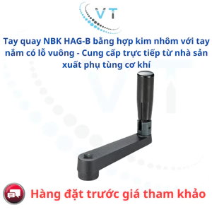 Tay quay NBK HAG-B bằng hợp kim nhôm với tay nắm có lỗ vuông - Cung cấp trực tiếp từ nhà sản xuất phụ tùng cơ khí