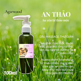Dầu Massage Thư Giãn An Thảo | Giảm Đau Mỏi Vai Gáy | Thảo Mộc Dịu Nhẹ