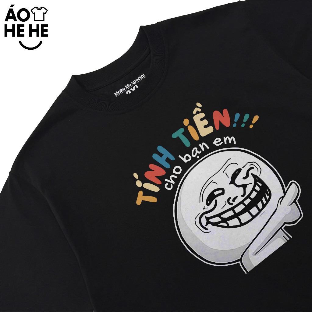 Áo Thun In Chữ Hài Hước Tính Tiền Cho Bạn Em Câu Nói Text Vui Nhộn Form Rộng Cotton 230gsm In Theo Yêu Cầu