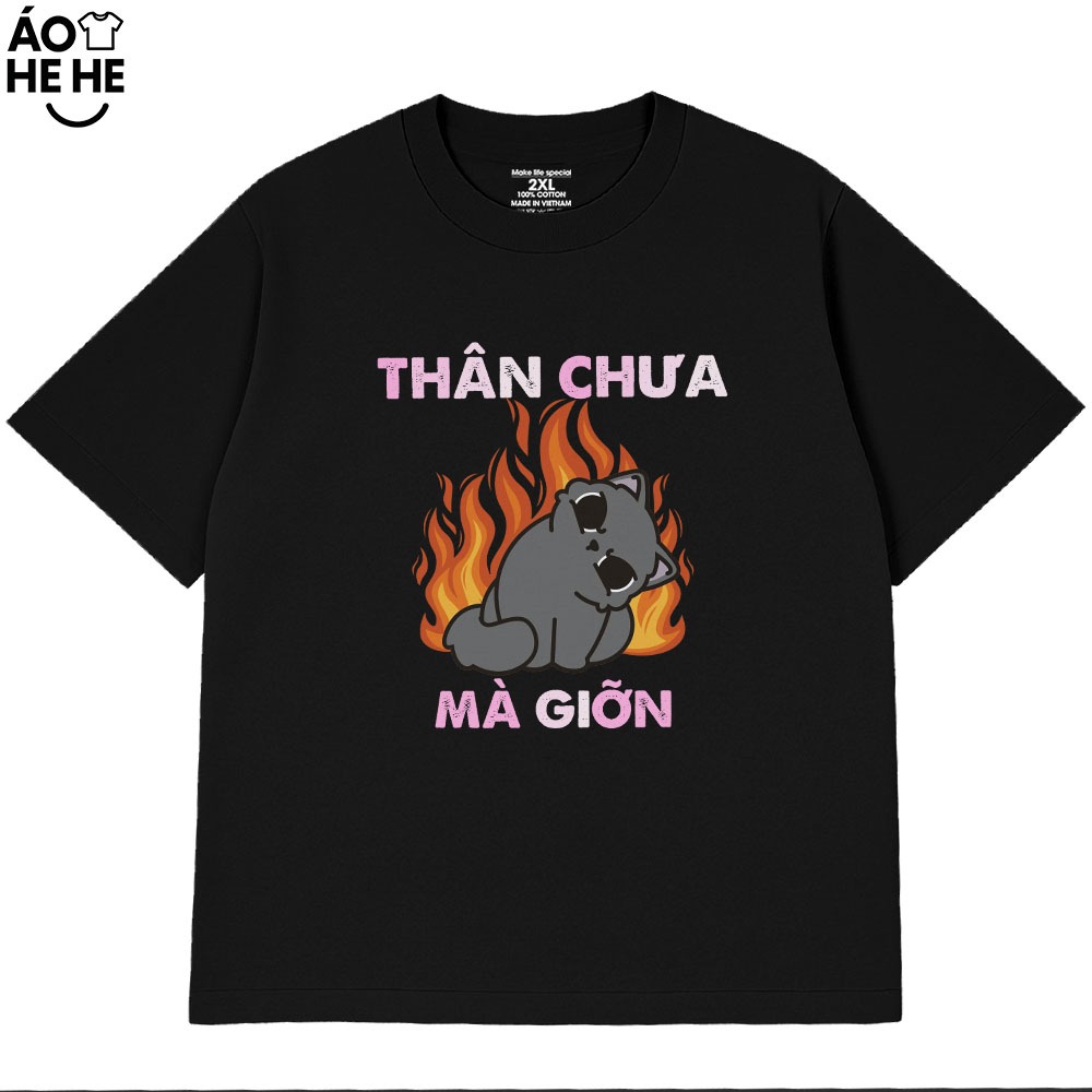 Áo Thun In Chữ Hài Hước Thân Chưa Mà Giởn Câu Nói Text Vui Nhộn Form Rộng Cotton 230gsm In Theo Yêu Cầu