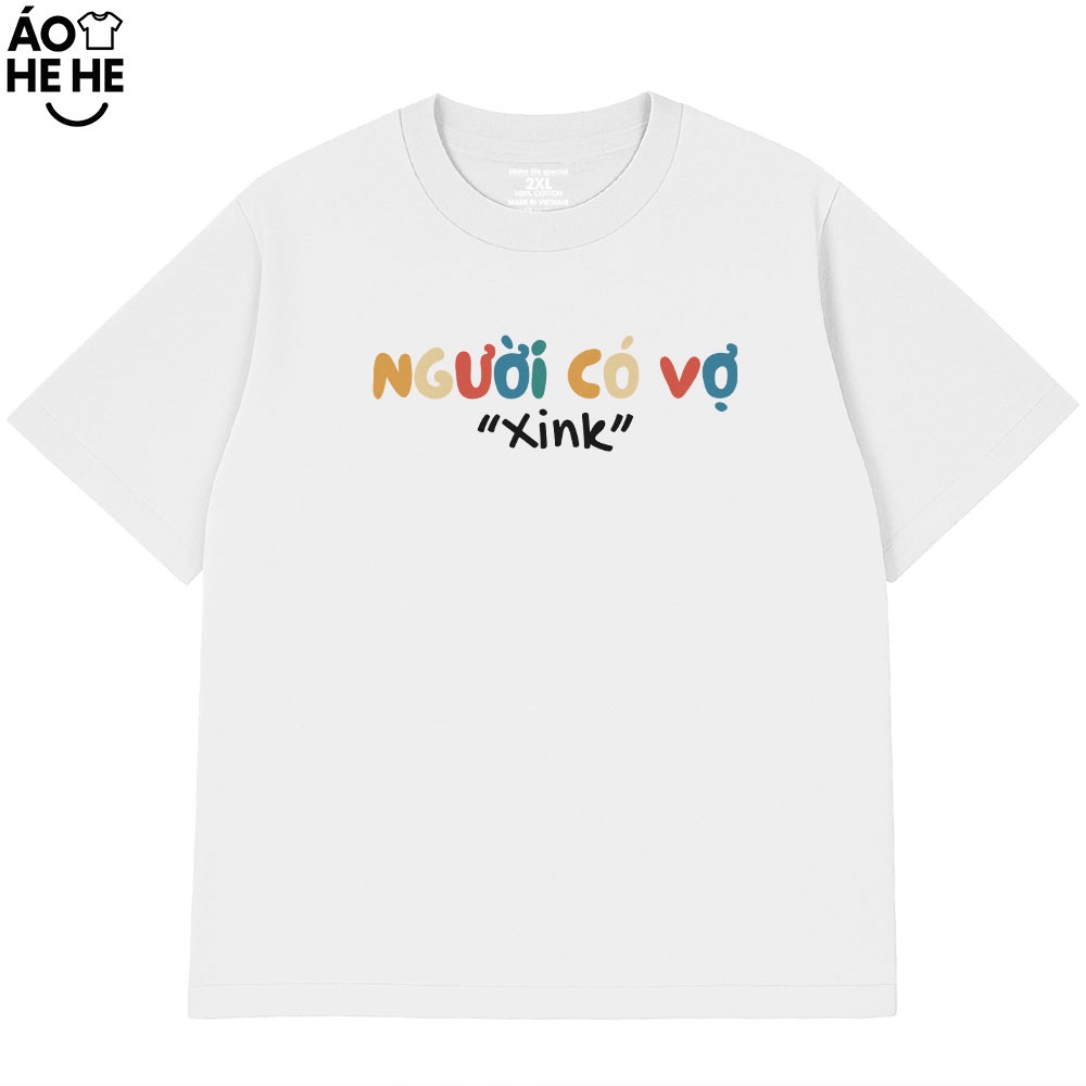 Áo Thun In Chữ Hài Hước Người Có Vợ Xink Câu Nói Text Vợ Chồng Form Rộng Cotton 230gsm In Theo Yêu Cầu
