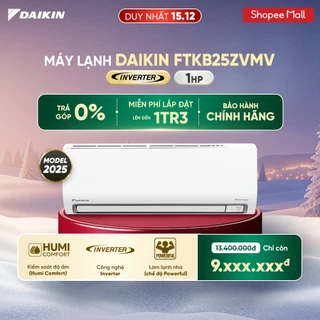 [MIỄN PHÍ LẮP ĐẶT 1TR3] LIVE - Máy Lạnh Daikin Inverter 1 chiều FTKB25ZVMV 1HP 9000BTU
