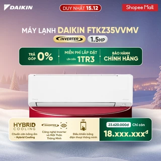 [MIỄN PHÍ LẮP ĐẶT 1TR3] Điều Hòa Inverter 1 chiều Cao Cấp FTKZ35VVMV - 1.5HP 12000TBU