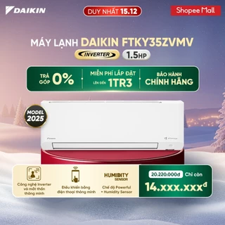 [MIỄN PHÍ LẮP ĐẶT 1TR3] MỚI 2025 - Máy Lạnh Daikin Inverter 1 chiều FTKY35ZVMV 1.5HP 12000BTU