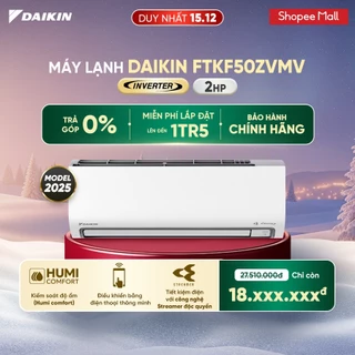 [MIỄN PHÍ LẮP ĐẶT 1TR5] MỚI 2025- Máy lạnh Daikin Inverter 1 chiều FTKF50ZVMV 2HP (18.000TBU)
