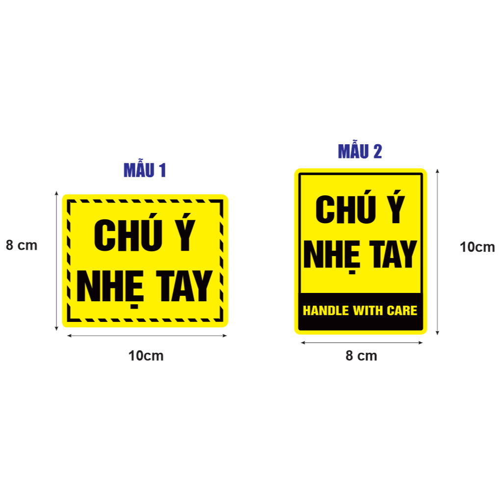 CHÚ Ý NHẸ TAY. Decal cảnh báo chống nước. Nhắc nhở lưu ý cẩn thận, hướng dẫn sắp xếp vận chuyển.