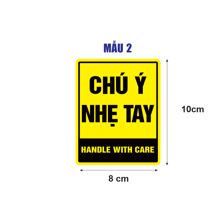 CHÚ Ý NHẸ TAY. Decal cảnh báo chống nước. Nhắc nhở lưu ý cẩn thận, hướng dẫn sắp xếp vận chuyển.