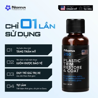 Dung dịch phục hồi nhựa nhám NOMA 250 khôi phục màu đen tự nhiên, giữ bóng lâu, chống tia UV