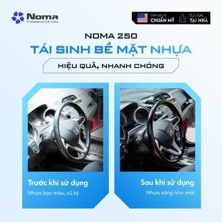 Dung dịch phục hồi nhựa nhám NOMA 250 khôi phục màu đen tự nhiên, giữ bóng lâu, chống tia UV