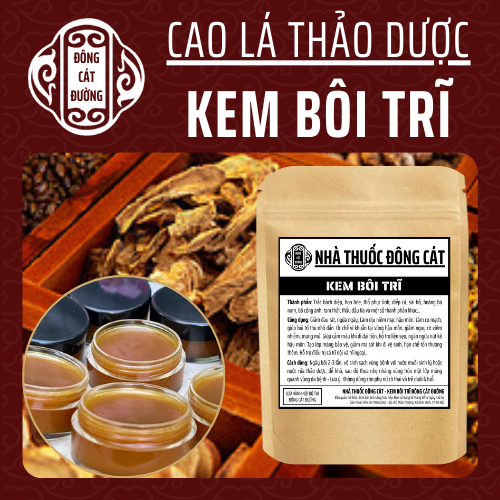 Đông y gia truyền Đông Cát - Cao bôi trĩ - Trĩ nội, Trĩ ngoại, ngứa, co se búi trĩ - Hũ 15g