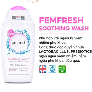 Dung dịch vệ sinh phụ nữ dịu nhẹ Femfresh Soothing Wash dưỡng ẩm, bổ sung lợi khuẩn 250ml