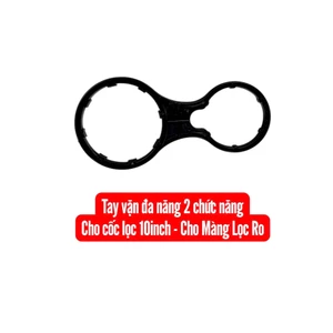Tay vặn cốc lọc nước - Vỏ màng RO 10inch dùng cho máy lọc nước, các cốc lọc Ro, Cốc lọc thô 10inch