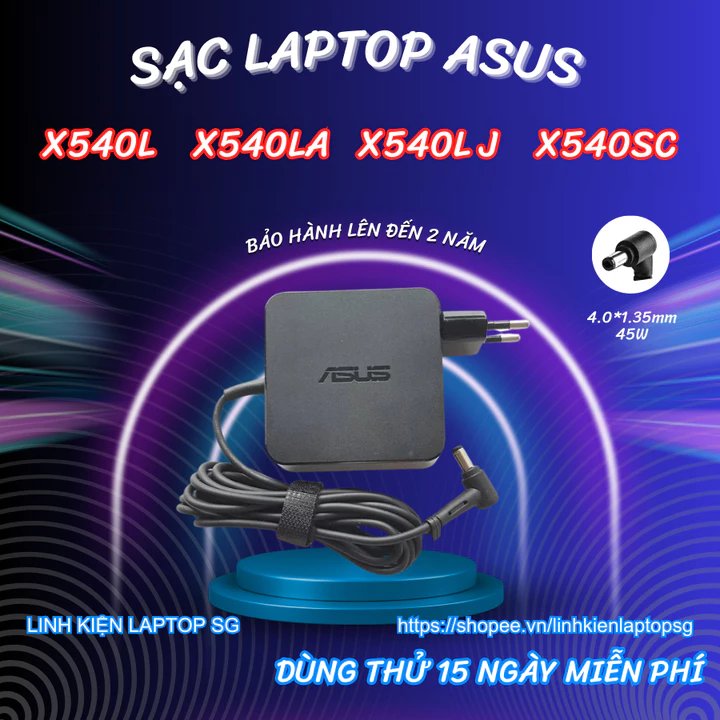 Sạc Laptop Asus X540L, Sạc Laptop Asus X540LA, Sạc Asus Laptop X540LJ, Sạc Laptop Asus X540SC