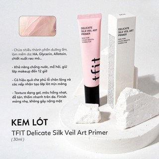 Kem Lót Tfit Delicate Silk Veil Art Primer Kiềm Dầu Che Phủ Lỗ Chân Lông 30ml Duduhouse