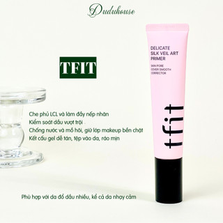 Kem Lót Tfit Delicate Silk Veil Art Primer Kiềm Dầu Che Phủ Lỗ Chân Lông 30ml Duduhouse