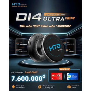 Android box cho ô tô HTD D14 Ultra Chính Hãng - Bảo Hành 24 tháng- Tuỳ Chỉnh Mày Sắc Theo Phong Thuỷ
