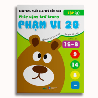 Sách - Siêu Tính Nhẩm Cho Trẻ Mẫu Giáo Tập 2 - Phép Cộng Trừ Trong Phạm Vi 20