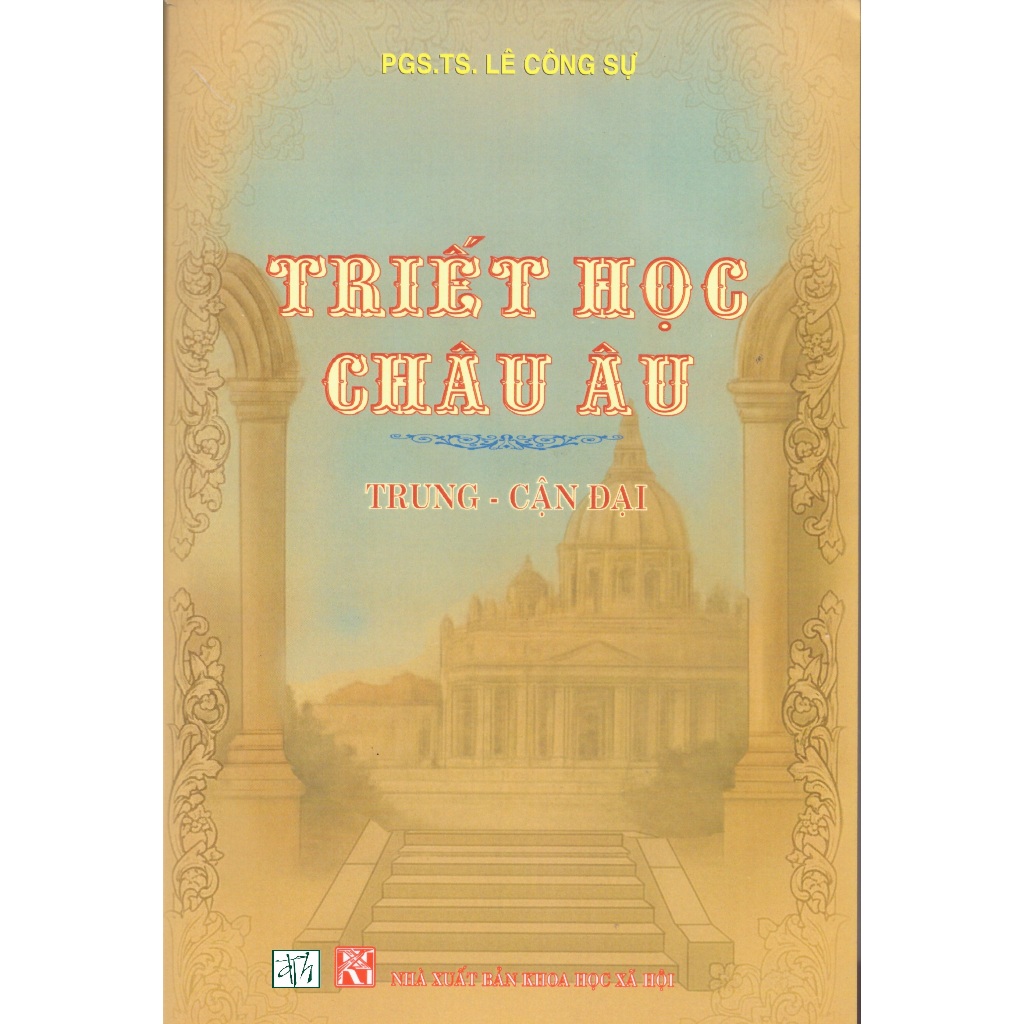 Sách PGS.TS.Lê Công Sự - Triết học Châu Âu (Trung - Cận đại)