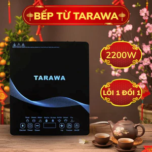 Bếp từ Tarawa 2200W chính hãng, tiết kiệm điện, 8 chế độ nấu, phím cảm ứng - Bảo hành 12 tháng