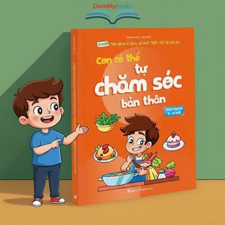 Sách con có thể tự chăm sóc bản thân 35 Ngày thực hành kĩ năng và phát triển trí tuệ cảm xúc (cho trẻ 6-12 tuổi)