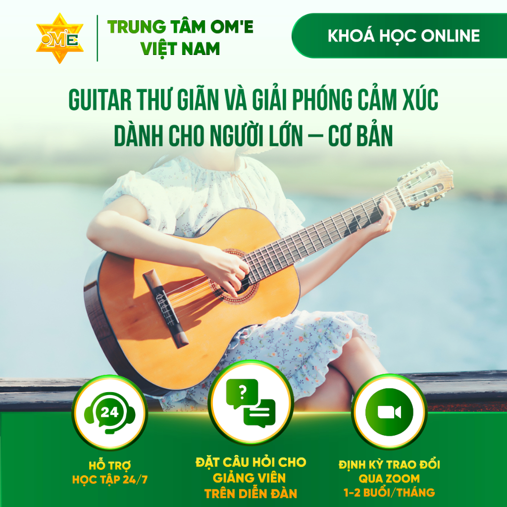 Khóa học Guitar thư giãn và giải phóng cảm xúc dành cho người lớn – Cơ bản - Khóa học online - Trung tâm OM'E