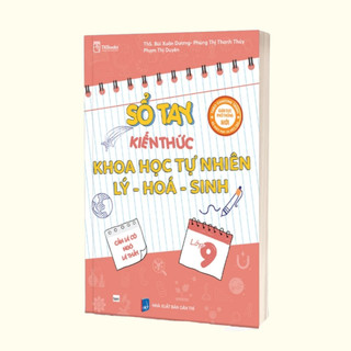 Sách - Sổ Tay Kiến Thức Khoa Học Tự Nhiên Lý – Hóa – Sinh Lớp 9