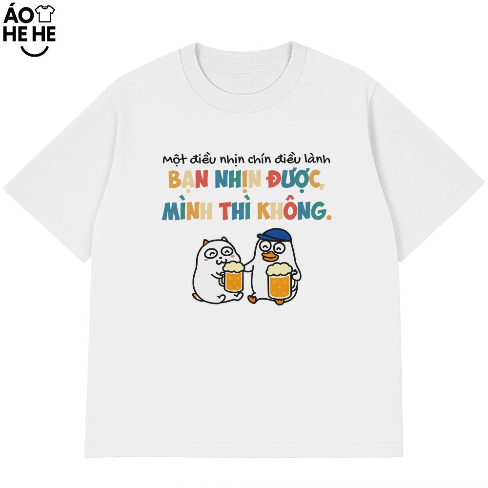 Áo Thun Ăn Nhậu Hài Hước Một Điều Nhịn Chín Diều Lành Câu Nói Text Dân Nhậu Form Rộng Cotton 230gsm