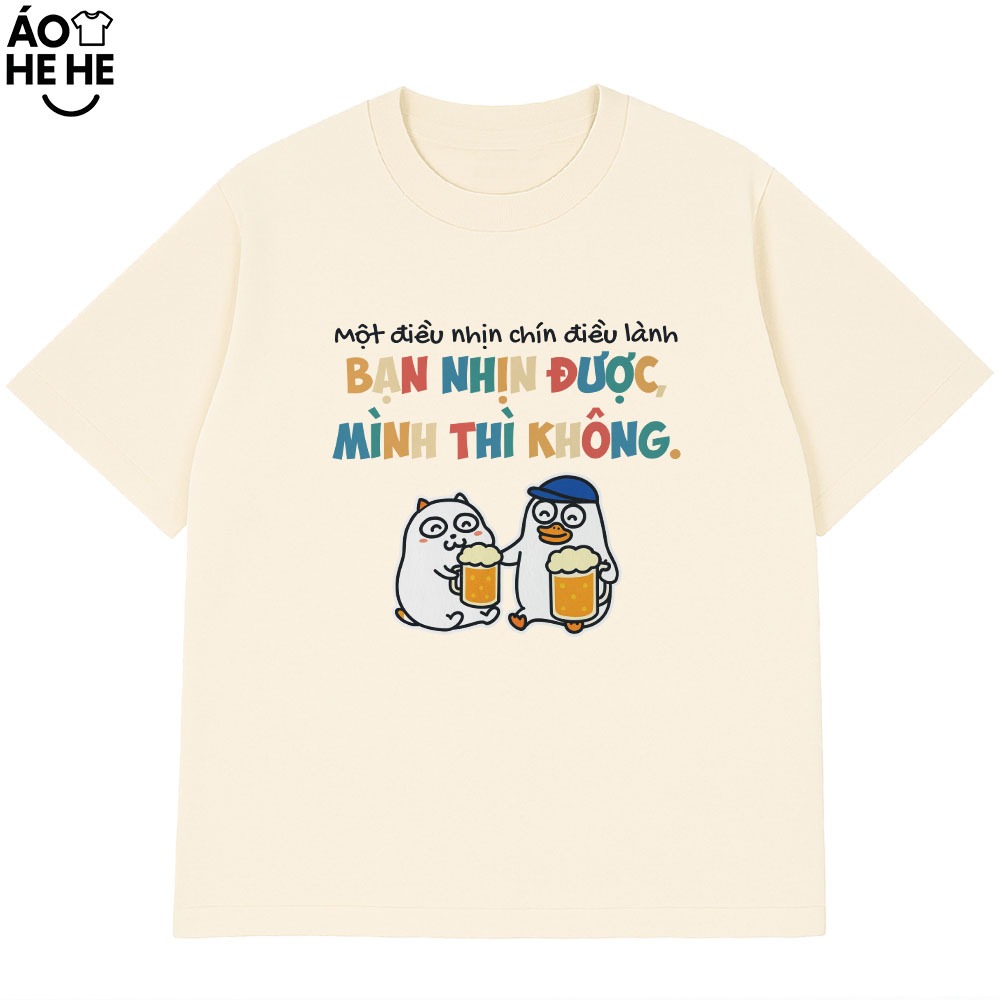 Áo Thun Ăn Nhậu Hài Hước Một Điều Nhịn Chín Diều Lành Câu Nói Text Dân Nhậu Form Rộng Cotton 230gsm
