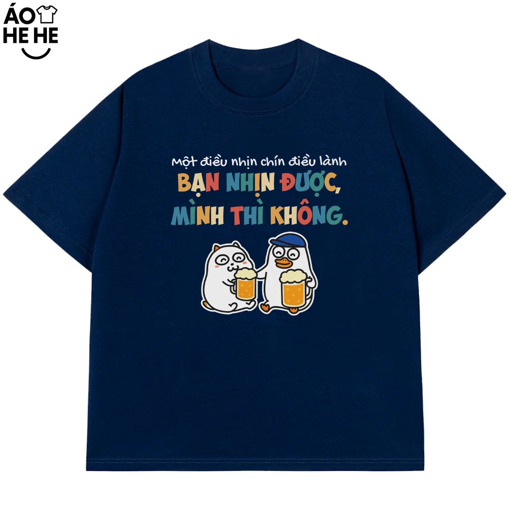 Áo Thun Ăn Nhậu Hài Hước Một Điều Nhịn Chín Diều Lành Câu Nói Text Dân Nhậu Form Rộng Cotton 230gsm