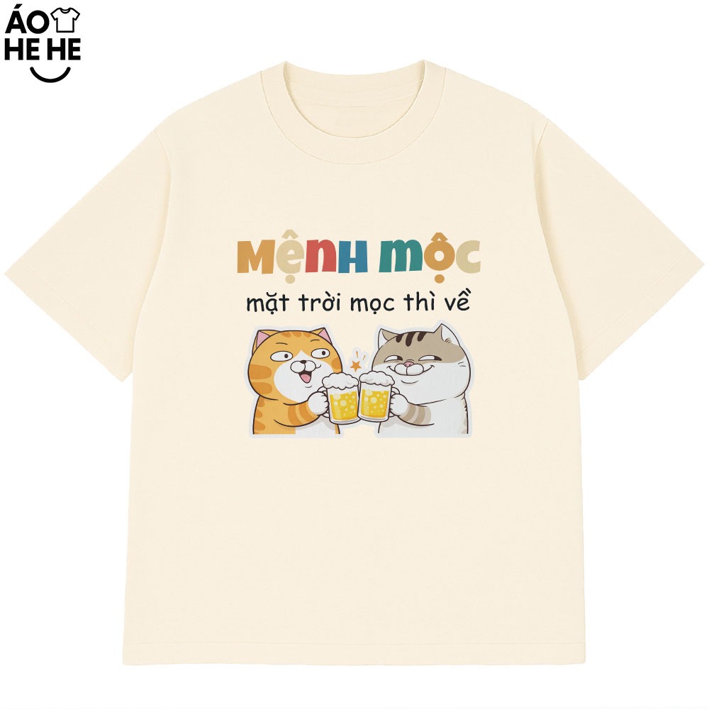 Áo Thun Ăn Nhậu Mệnh Mộc Mặt Trời Mộc Thì Về Câu Nói Text Dân Nhậu Form Rộng Cotton 230gsm