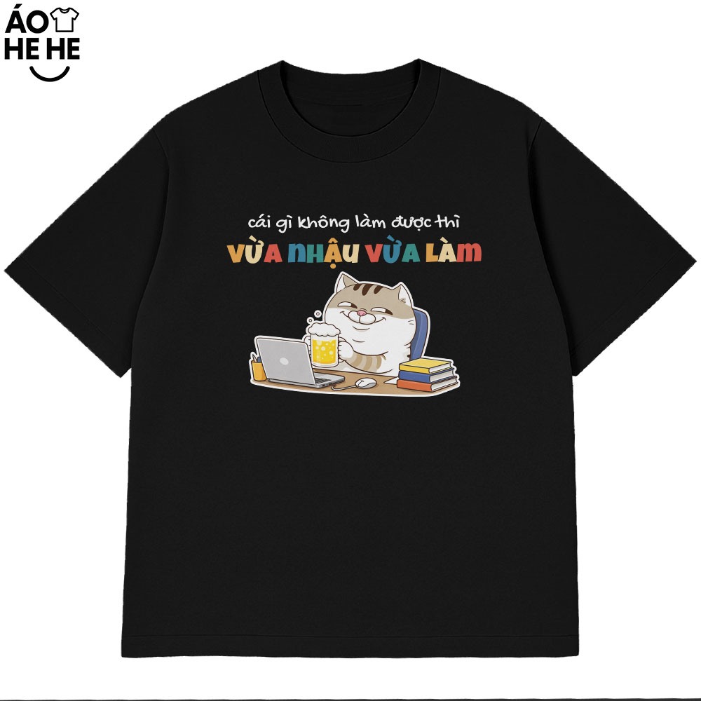 Áo Thun In Chữ Hài Hước Vừa Làm Vừa Nhậu Câu Nói Text Dân Nhậu Form Rộng Cotton 230gsm