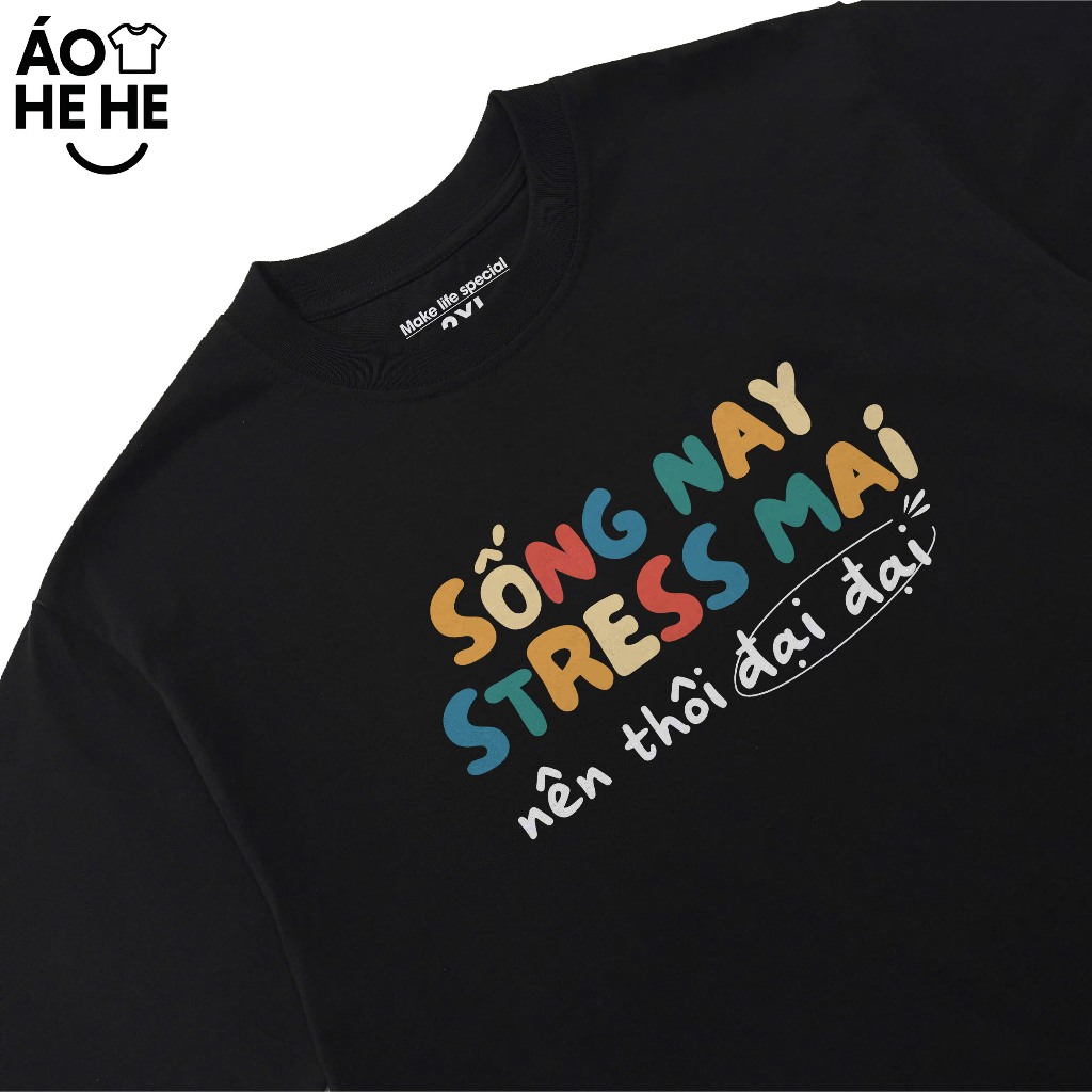 Áo Thun In Chữ Hài Hước Sống Nay Streess Mai Nên Đại Đại  Câu Nói Text Dân Nhậu Form Rộng Cotton 230gsm