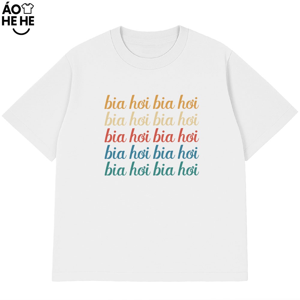 Áo Thun In Chữ Hài Hước Bia Hơi Câu Nói Text Dân Nhậu Form Rộng Cotton 230gsm