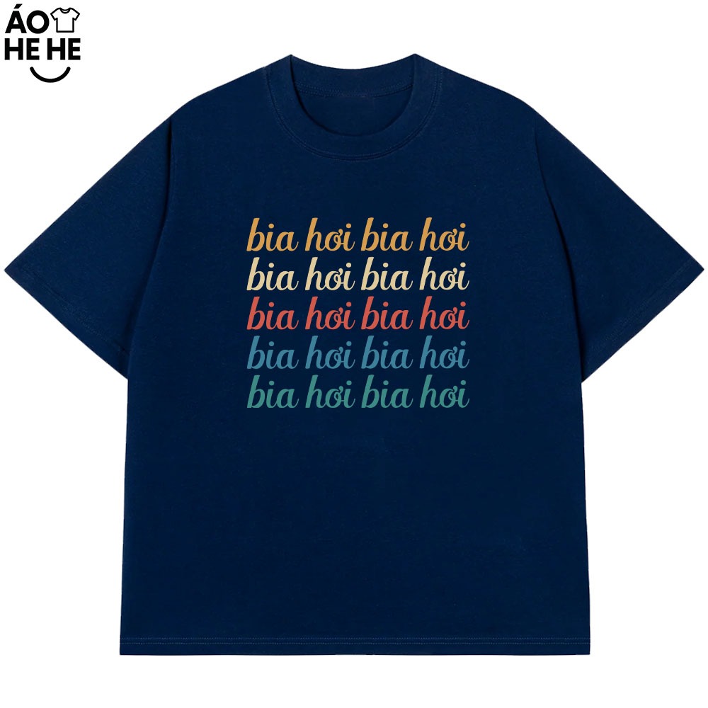 Áo Thun In Chữ Hài Hước Bia Hơi Câu Nói Text Dân Nhậu Form Rộng Cotton 230gsm