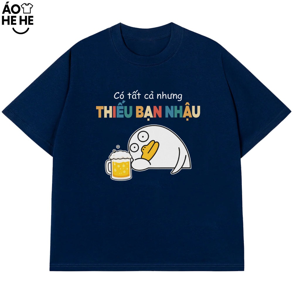 Áo Thun In Chữ Hài Hước Thiếu Bạn Nhậu Nói Text Dân Nhậu Form Rộng Cotton 230gsm