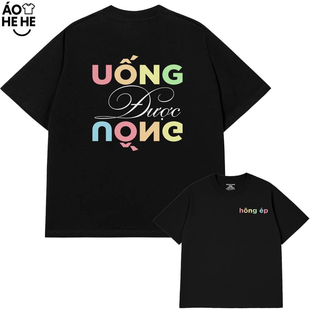 Áo Thun Ăn Nhậu Uống Được Uống Câu Nói Text Dân Nhậu Form Rộng Cotton 230gsm