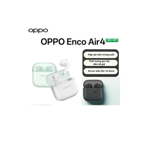 Tai Nghe earbuds OPPO Enco Air 4 New Sound Edition – Pin Trâu 48 Giờ | Bass Mạnh | Bluetooth 5.4 BH 6 tháng
