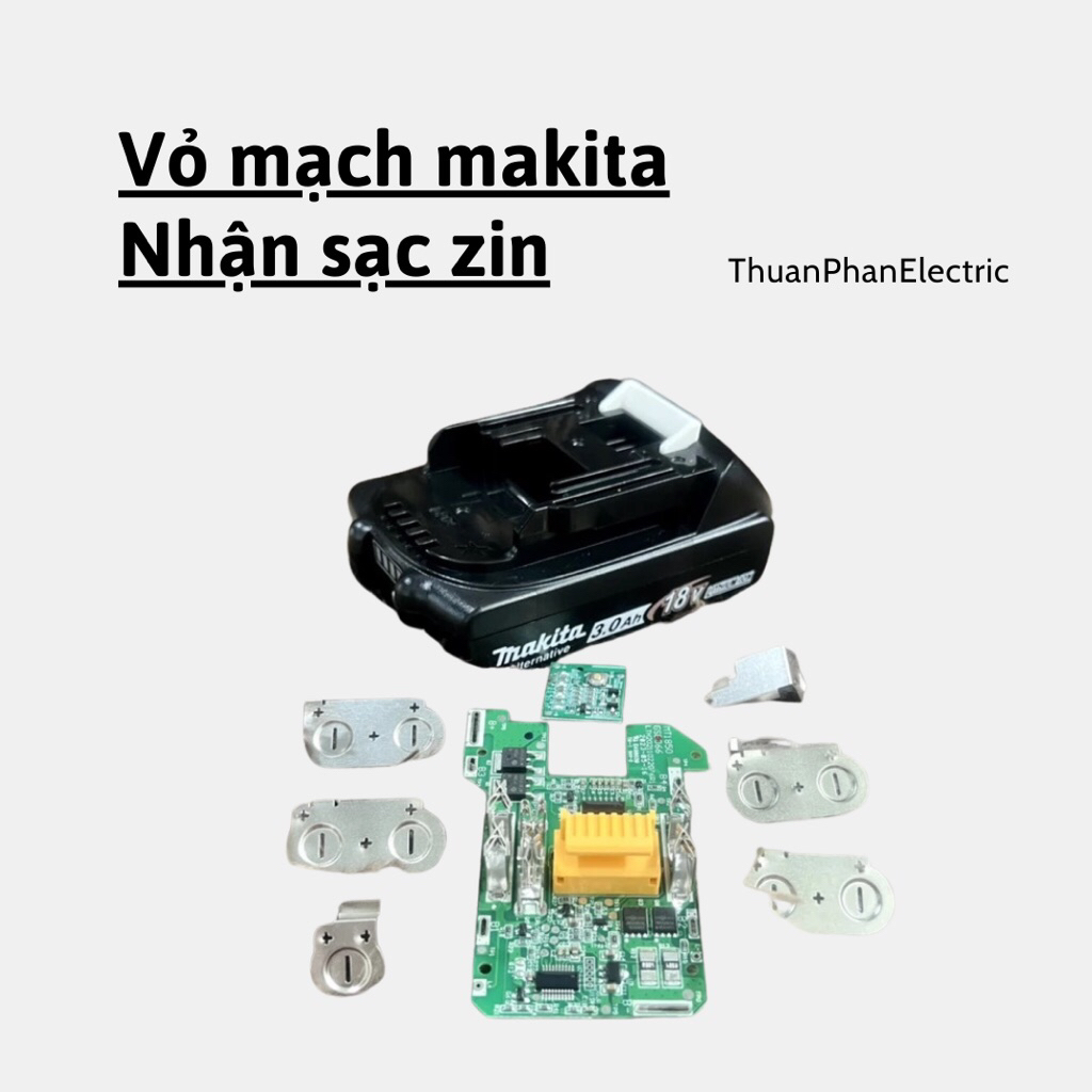 Vỏ mạch 5cell makita 5s1p 18V nhận sạc zin có cân bằng