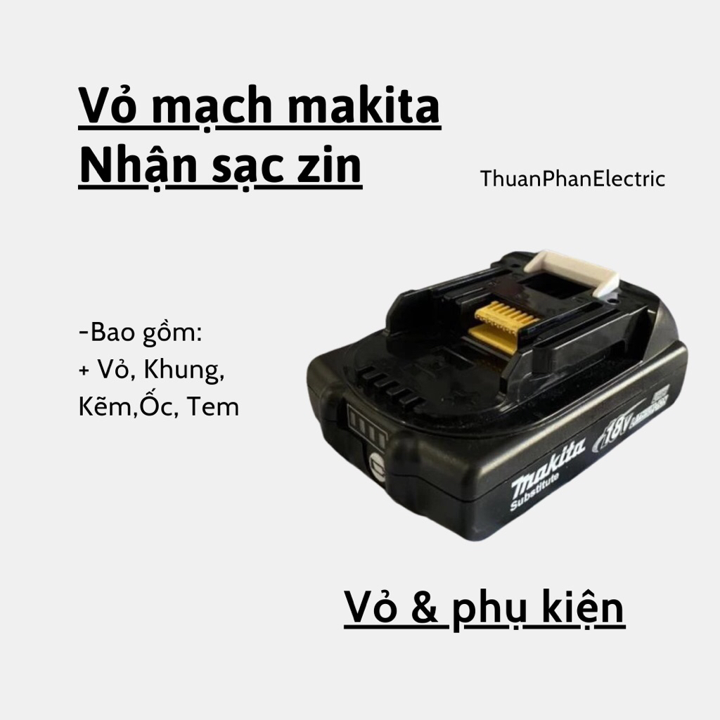 Vỏ mạch 5cell makita 5s1p 18V nhận sạc zin có cân bằng