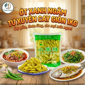Ớt Xanh Ngâm Tứ Xuyên Gói 1kg Nội Địa Trung - Vị Cay Nồng, Giòn Tan, Ăn Kèm Đồ Nướng Siêu Ngon