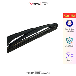 Bộ Gạt Mưa Vista Kính Hậu Cho Xe Ô Tô Toyota Corolla Altis - Lưỡi Silicon - Tiêu Chuẩn Châu Âu - Siêu Sạch - Siêu Bền