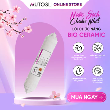Lõi Lọc Nước Chức Năng MUTOSI Số 6/7 - Lõi Đúc Nối Nhanh - BIO CERAMIC - Lõi Bù Khoáng, Điện Giải