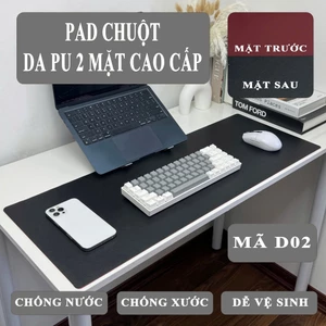DeskPad Da PU Cao Cấp 2 Mặt Kích Thước Lớn - Chống Nước - Chống Trầy - Dễ Vệ Sinh