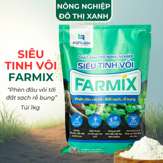 Siêu Tinh Vôi Farmix – Phèn Đâu Vôi Tới, Đất Sạch, Rễ Bung, Diệt Khuẩn Nấm Bệnh (túi 1KG)