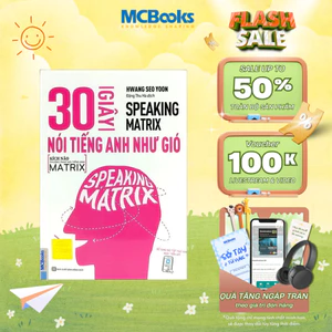 Sách - Speaking Matrix – 30 giây nói tiếng Anh như gió Mcbooks