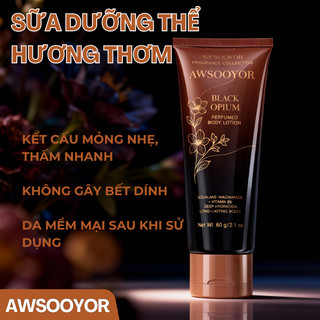 AWSOOYOR Sữa Dưỡng Thể Hương Thơm 60g hương thơm lưu lại lâu, dễ hấp thụ, phù hợp với hầu hết các loại da, thích hợp cho