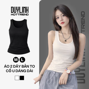 Áo hai dây dáng dài cổ U CÓ MÚT NGỰC Duy Linh 2 dây bản to ôm body tôn dáng vải COTTON dày dặn DL19D