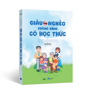 Sách - Giàu Hay Nghèo Không Bằng Có Học Thức - Nuôi Con Khỏe Mạnh, Dạy Cháu Thành Tài